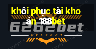 khôi phục tài khoản 188bet