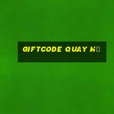 giftcode quay hũ