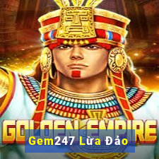 Gem247 Lừa Đảo