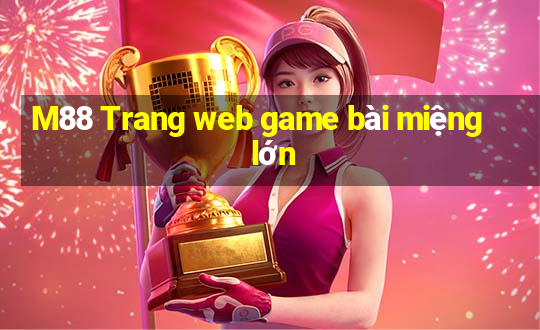 M88 Trang web game bài miệng lớn