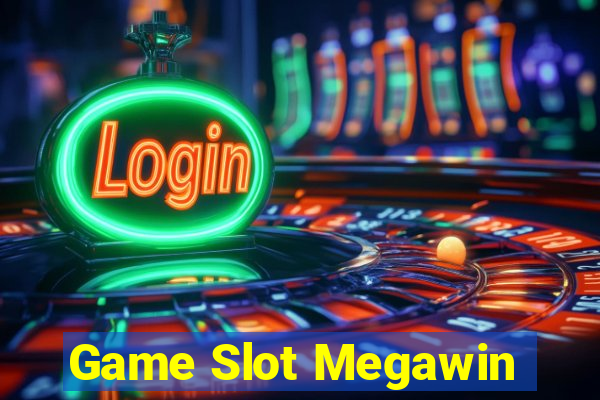 Game Slot Megawin