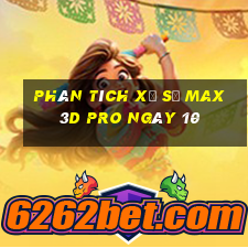 Phân tích Xổ Số max 3d pro ngày 10