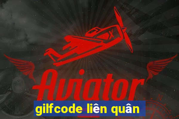 gilfcode liên quân