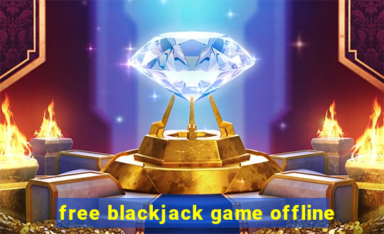 free blackjack game offline