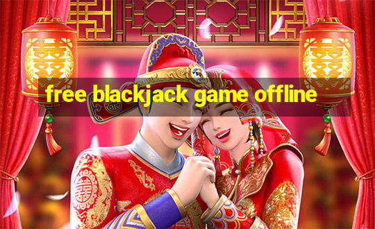 free blackjack game offline