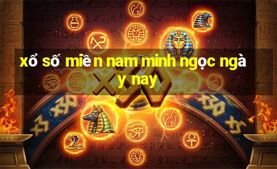 xổ số miền nam minh ngọc ngày nay