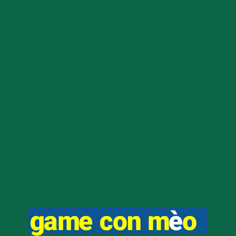 game con mèo