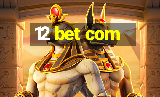 12 bet com