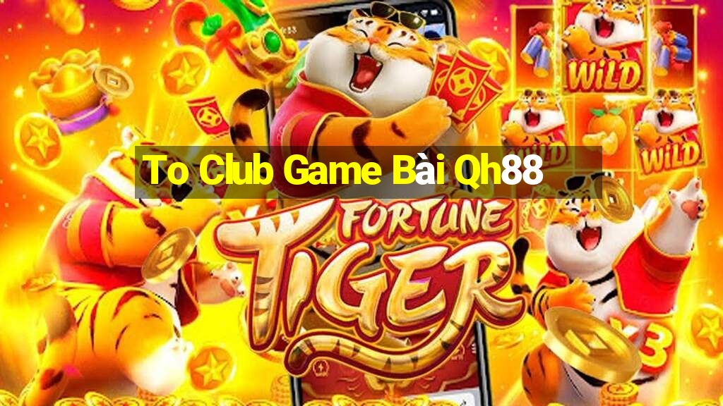 To Club Game Bài Qh88