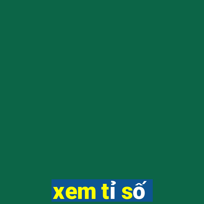 xem tỉ số