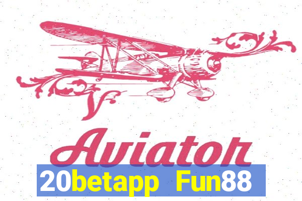 20betapp Fun88 Coyun Net