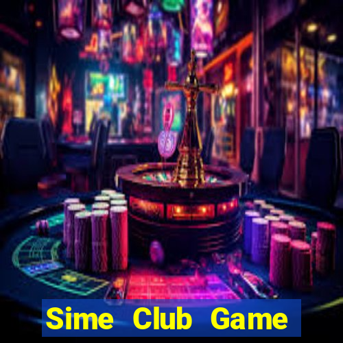 Sime Club Game Bài B52 Đổi Thưởng 2024