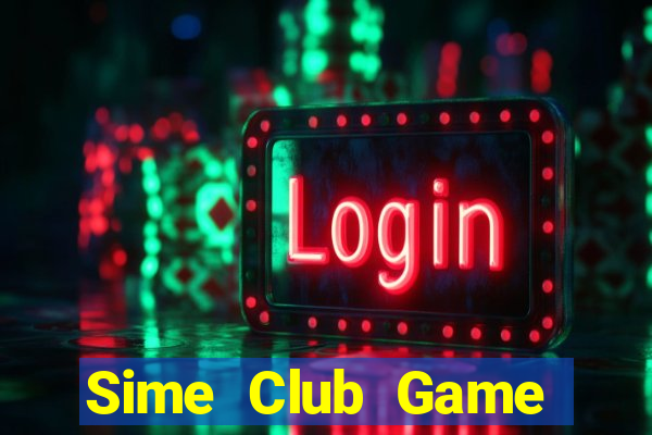 Sime Club Game Bài B52 Đổi Thưởng 2024