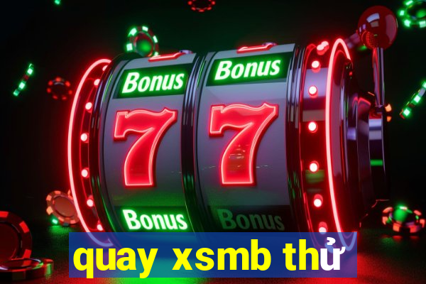 quay xsmb thử