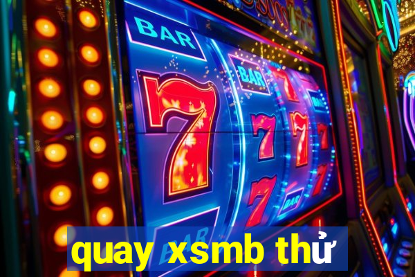 quay xsmb thử