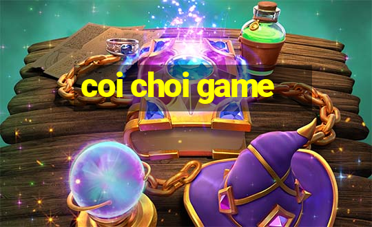 coi choi game