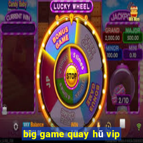 big game quay hũ vip