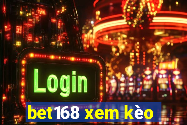 bet168 xem kèo