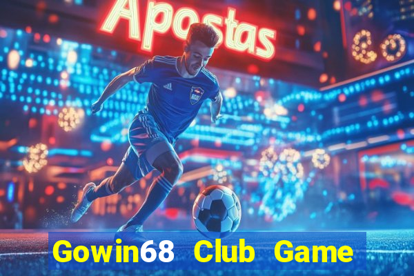 Gowin68 Club Game Bài Online Đổi Thưởng