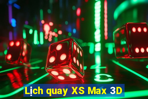 Lịch quay XS Max 3D