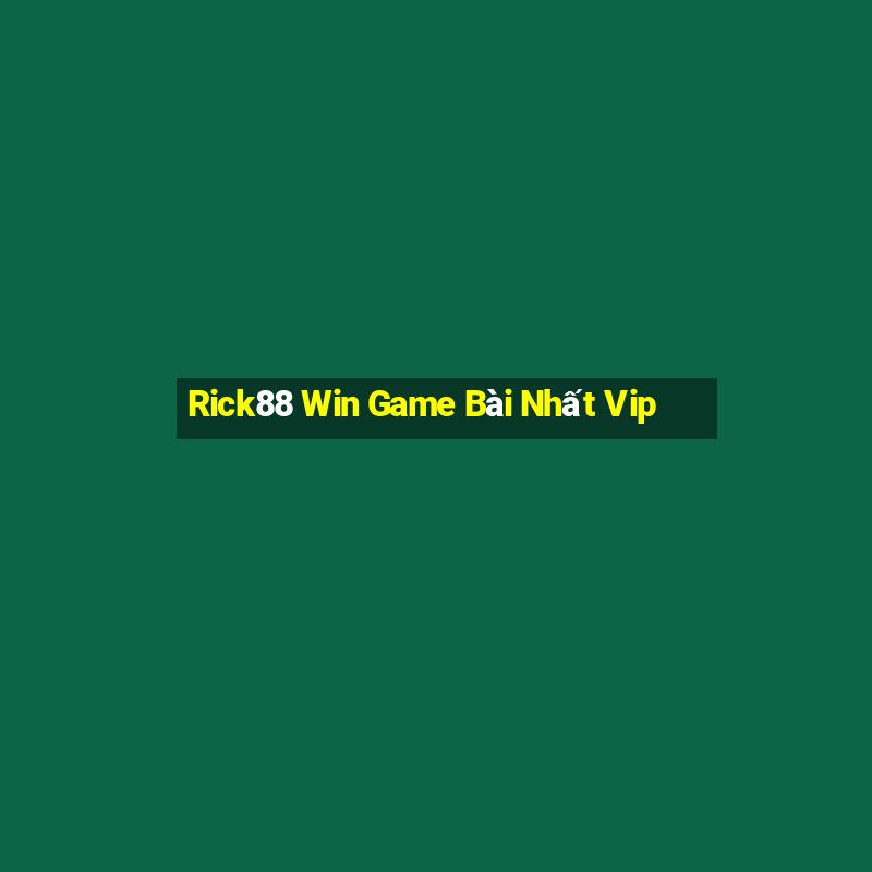 Rick88 Win Game Bài Nhất Vip