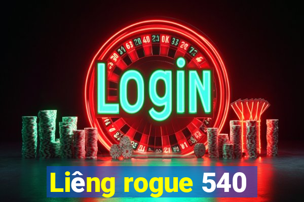 Liêng rogue 540