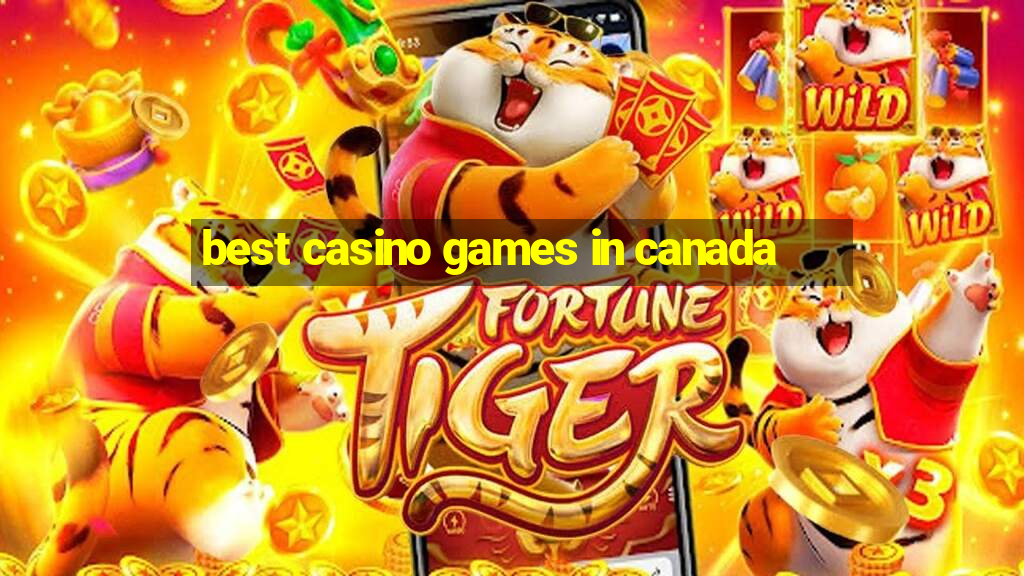 best casino games in canada