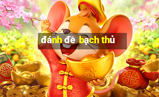 đánh đề bạch thủ