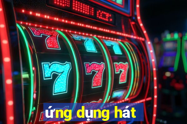 ứng dụng hát