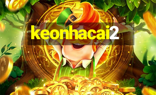 keonhacai2