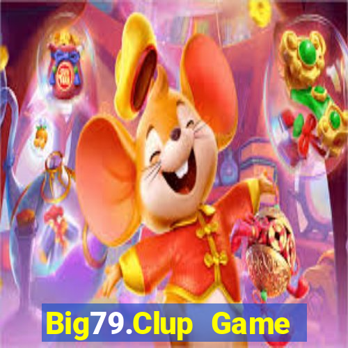 Big79.Clup Game Bài Qh88