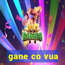 gane co vua