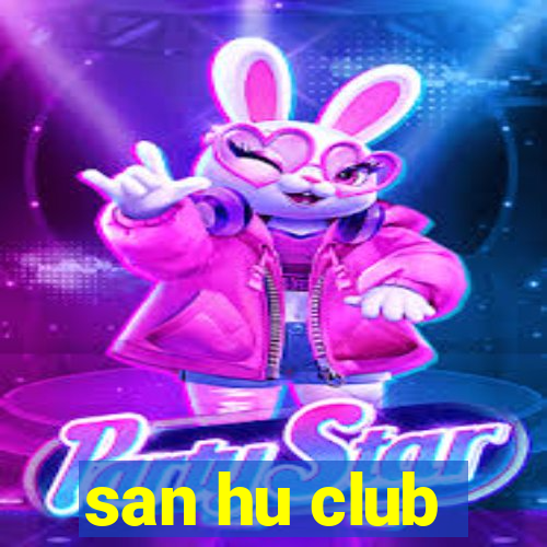 san hu club