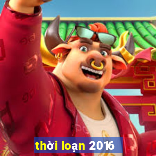 thoi loan 2016