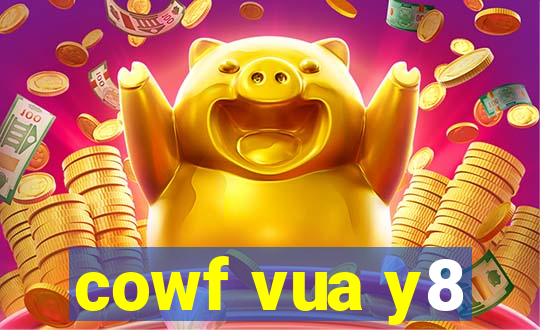 cowf vua y8