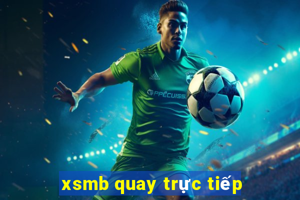 xsmb quay trực tiếp