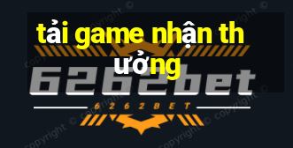 tải game nhận thưởng