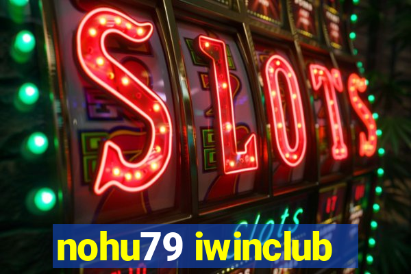 nohu79 iwinclub