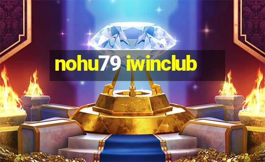 nohu79 iwinclub