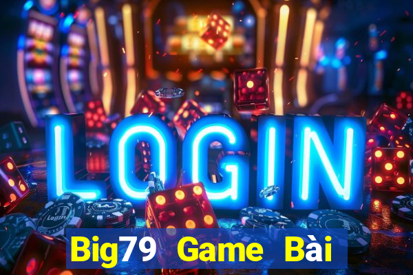 Big79 Game Bài Online Uy Tín