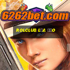 Rolclub Lừa Đảo