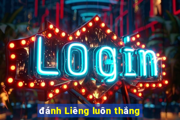 đánh Liêng luôn thắng