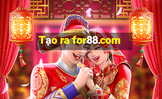 Tạo ra for88.com