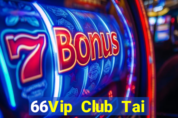 66Vip Club Tai Game Bài Đổi Thưởng Uy Tín