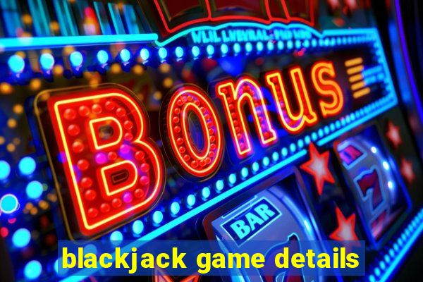 blackjack game details