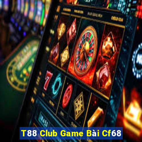 T88 Club Game Bài Cf68