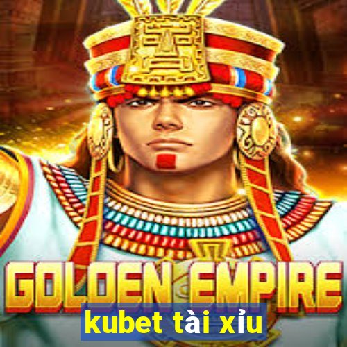 kubet tài xỉu