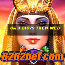 chơi big79 trên web