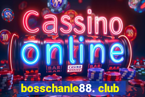 bosschanle88. club