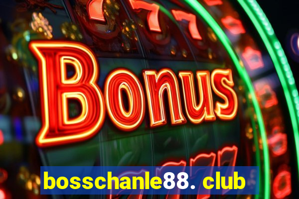 bosschanle88. club